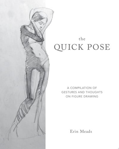 The Quick Pose: A Compilation Of Gestures And Thoughts On Figure Drawing