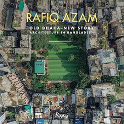 Rafiq Azam: Old Dhaka