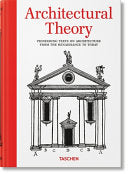 Architectural Theory. Pioneering Texts On Architecture From The Renaissance To Today