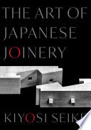 The Art Of Japanese Joinery