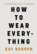 How To Wear Everything