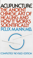 Acupuncture: The Ancient Chinese Art Of Healing And How It Works Scientifically