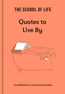 The School Of Life: Quotes To Live By