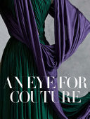 An Eye For Couture A Collector’s Exploration Of 20th Century Fashion