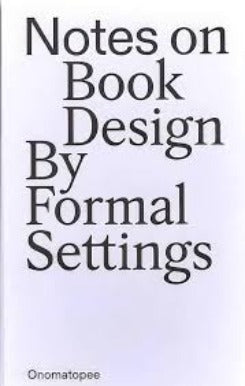 Notes On Book Design By Formal Settings