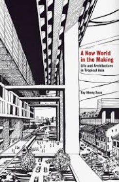 New World in the Making: Life and Architecture in Tropical Asia(Architecture)