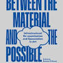 Between The Material And The Possible: Infrastructural Re-examination And Speculation In Art