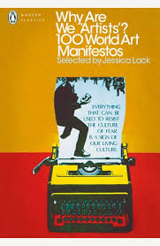 Why Are We 'artists'?: 100 World Art Manifestos