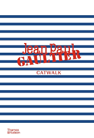 Jean Paul Gaultier Catwalk The Complete Collections