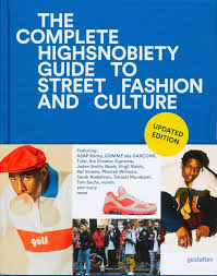 The complete (update Edition)-highsnobiety Guide To Street Fashion And Culture