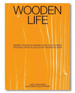 Wooden Life: Madera T�cnica En Vivienda Colectiva En Espa�a