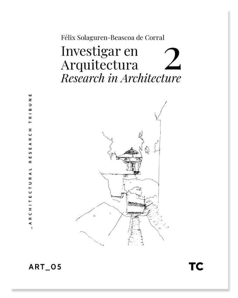 Investigar En Arquitectura Felix Solaguren Research In Architecture-