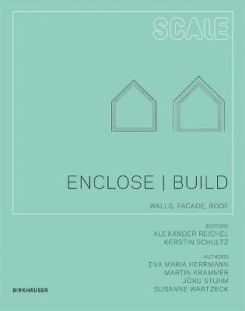 ENCLOSE | BUILD: THE BUILDING ENVELOPE - FACADE,WALL, ROOF