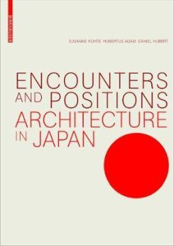 Encounters And Positions: Architecture In Japan