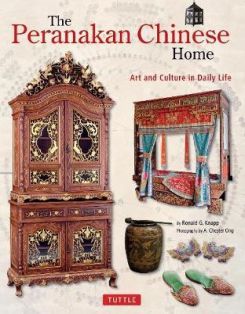 The Peranakan Chinese Home: Art And Culture In Daily Life