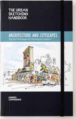 The Urban Sketching Handbook Architecture and Cityscapes: Volume 1 : Tips and Techniques for Drawing on Location