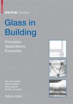 Glass in Building : Principles, Applications, Examples