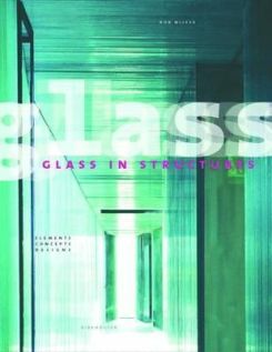 Glass in Structures : Elements, Concepts, Designs