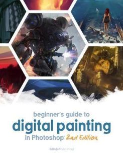 Beginner's Guide To Digital Painting In Photoshop 2nd Edition