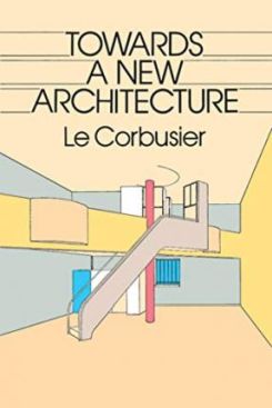 Towards a New Architecture by Le Corbusier