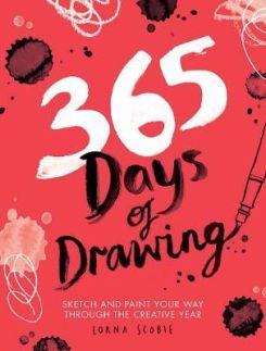 365 Days Of Drawing : Sketch And Paint Your Way Through The Creative Year