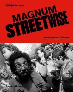 Magnum Streetwise : The Ultimate Collection of Street Photography