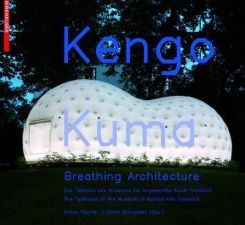 Kengo Kuma - Breathing Architecture: The Teahouse Of The Museum Of Applied Arts Frankfurt