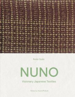 Nuno: Visionary Japanese Textiles