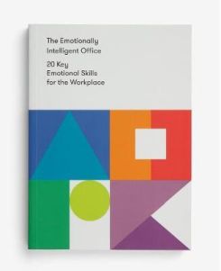 The Emotionally Intelligent Office: 20 Key Emotional Skills for the Workplace  (THE SCHOOL OF LIFE LIBRARY)