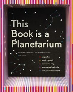 This Book Is a Planetarium: And Other Extraordinary Pop-Up Contraptions