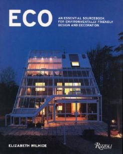 Eco : An Essential Sourcebook For Environmentally Friendly Design And Decoration