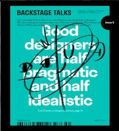 BACKSTAGE TALKS ISSUE #5 : Good Designers Are Half  Pragmatic And Half Idealistic