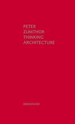 Peter Zumthor Thinking Architecture 3rd Edition