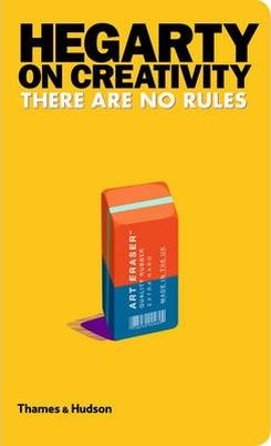 Hegarty On Creativity: There Are No Rules