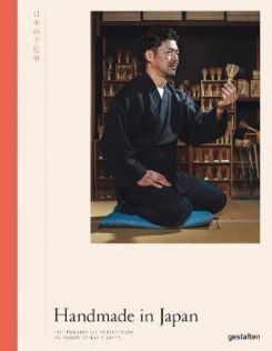 Handmade in Japan: The Pursuit of Perfection in Traditional Crafts Hardcover