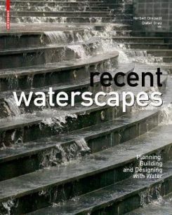 Recent Waterscapes Planning, Building And Designing With Water