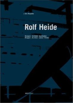 Rolf Heide : Architect, Designer, Lateral Thinker
