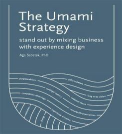 The Umami Strategy: Stand Out By Mixing Business With Experience Design