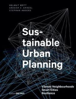 Sustainable Urban Planning : Vibrant Neighbourhoods - Smart Cities - Resilience