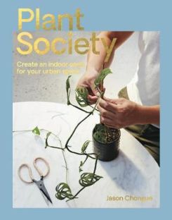 Plant Society: Create an Indoor Oasis for your Urban Space