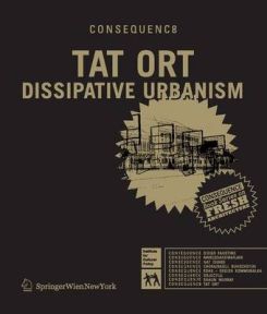 Tat Ort : Dissipativ Urbanism