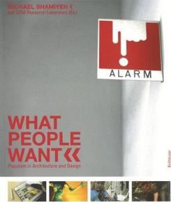 What People Want : Populism in Architecture and Design