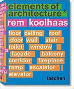 Rem Koolhaas. Elements of Architecture