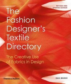 The Fashion Designer's Textile Directory : The Creative Use of Fabrics in Design