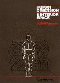 Human Dimension and Interior Space : A Source Book of Design Reference Standards