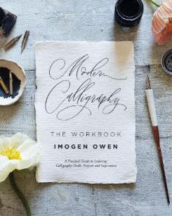 Modern Calligraphy: The Workbook : A Practical Workbook to Help You to Practise Your Lettering and Calligraphy Skills