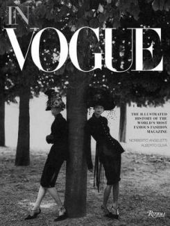 In Vogue: An Illustrated History Of The Worlds Most Famous Fashion Magazine