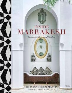 Inside Marrakesh: Enchanting Homes And Gardens