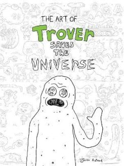 The Art Of Trover Saves The Universe