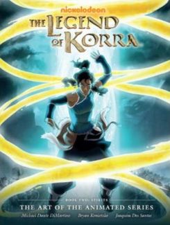Legend Of Korra: The Art Of The Animated Series Book 2: Spirits